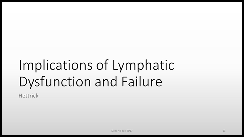 Implications of Lymphatic Dysfunction and Failure by Heather Hettrick, PT, PhD, CWS, CLT-LANA, CLWT