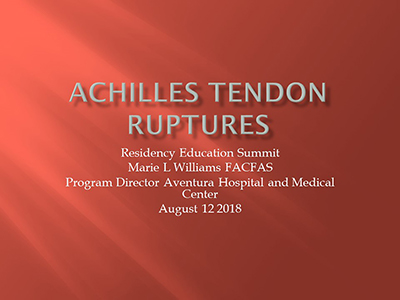 Achilles Tendon Ruptures by Marie Williams, DPM